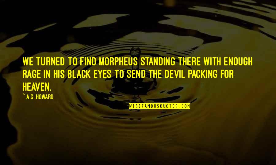 Bankeinzug Quotes By A.G. Howard: We turned to find Morpheus standing there with Bankeinzug Quotes By A.G. Howard: We turned to find Morpheus standing there with