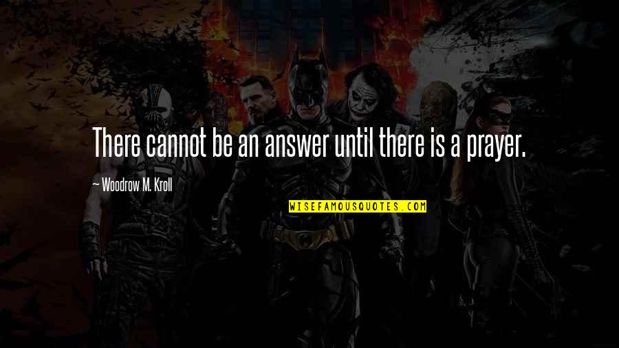Bankeinzug Quotes By Woodrow M. Kroll: There cannot be an answer until there is Bankeinzug Quotes By Woodrow M. Kroll: There cannot be an answer until there is