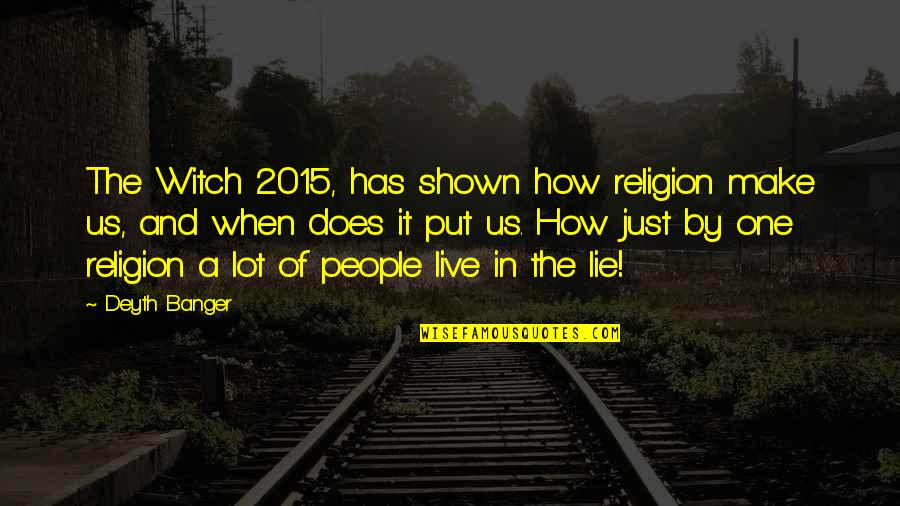 Banking Industry Quotes By Deyth Banger: The Witch 2015, has shown how religion make