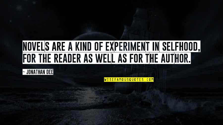 Banknote Quotes By Jonathan Dee: Novels are a kind of experiment in selfhood,