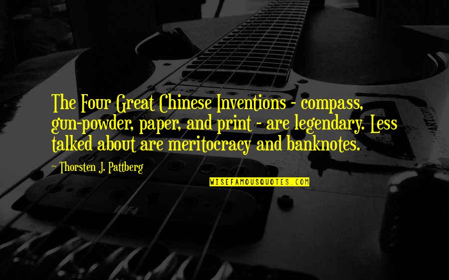 Banknotes Quotes By Thorsten J. Pattberg: The Four Great Chinese Inventions - compass, gun-powder,