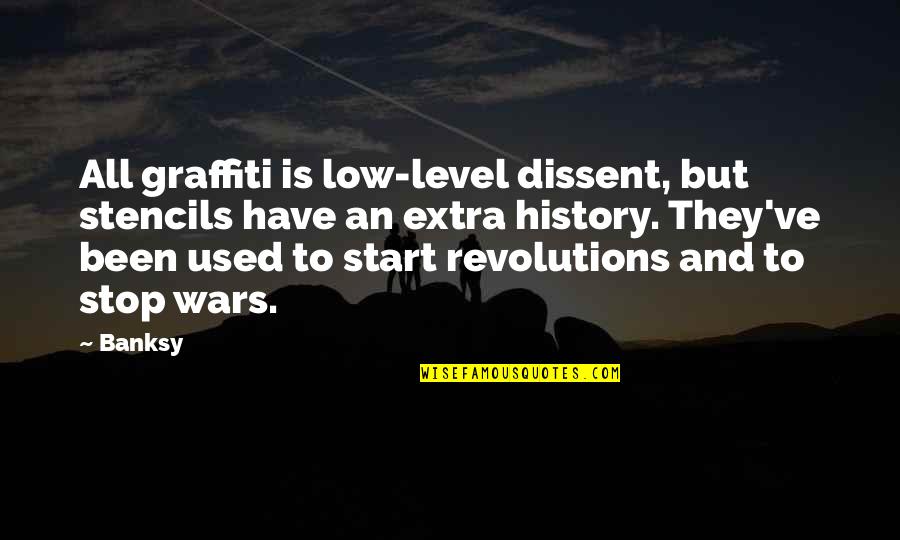 Banksy Quotes By Banksy: All graffiti is low-level dissent, but stencils have