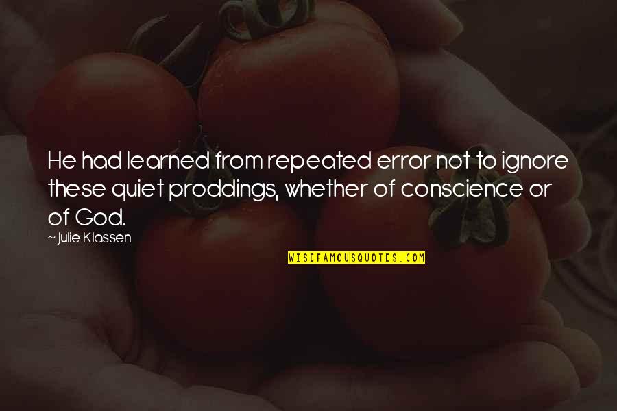 Bankus And Shanker Quotes By Julie Klassen: He had learned from repeated error not to Bankus And Shanker Quotes By Julie Klassen: He had learned from repeated error not to