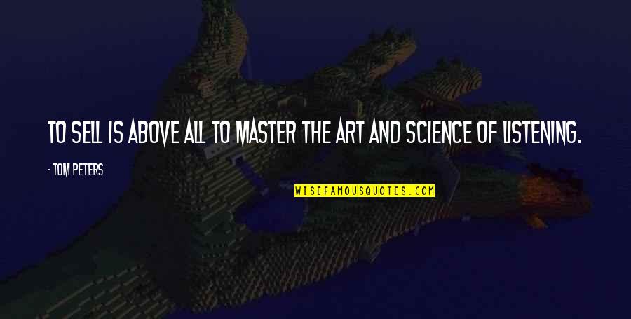 Banmali Agrawala Quotes By Tom Peters: To sell is above all to master the