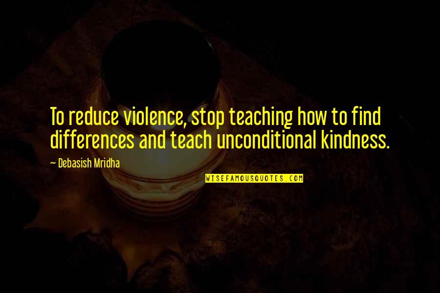 Bannayan Riley Quotes By Debasish Mridha: To reduce violence, stop teaching how to find