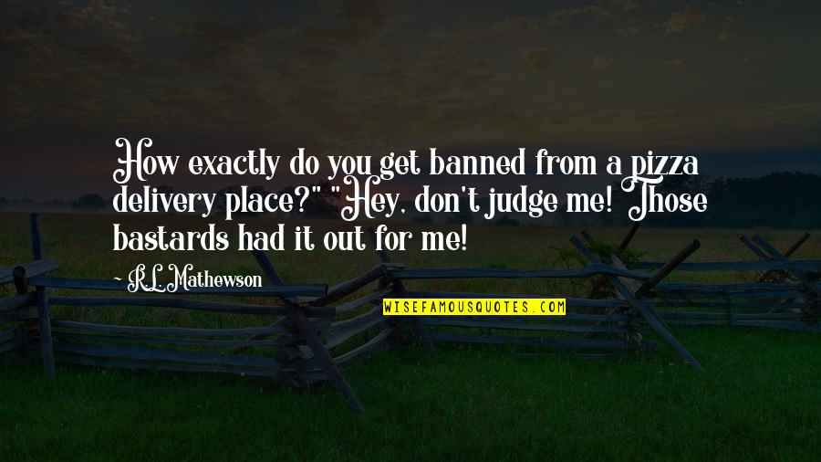 Banned Quotes By R.L. Mathewson: How exactly do you get banned from a