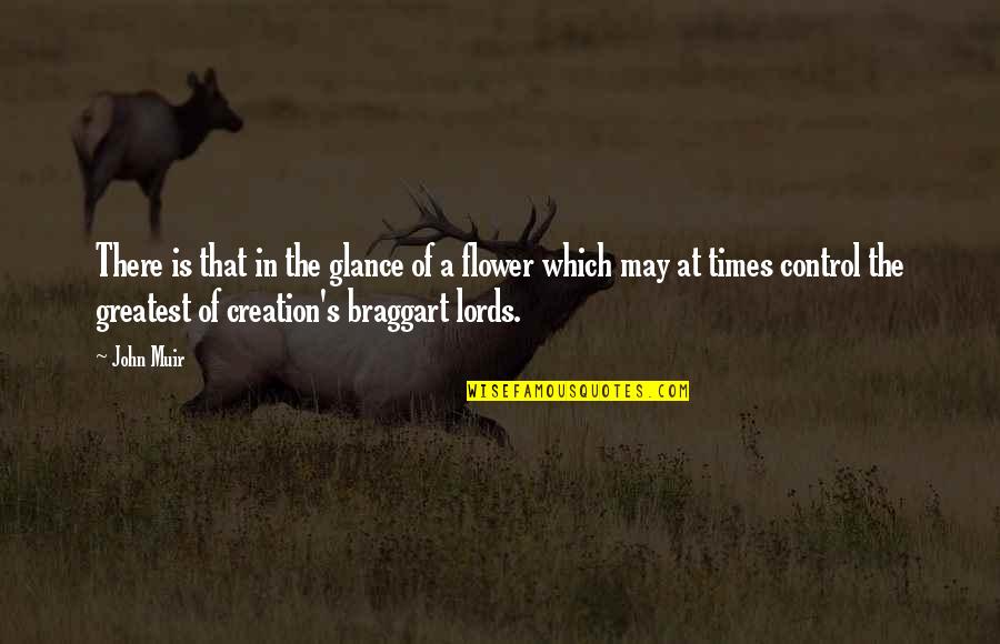Bannered Trumpets Quotes By John Muir: There is that in the glance of a Bannered Trumpets Quotes By John Muir: There is that in the glance of a