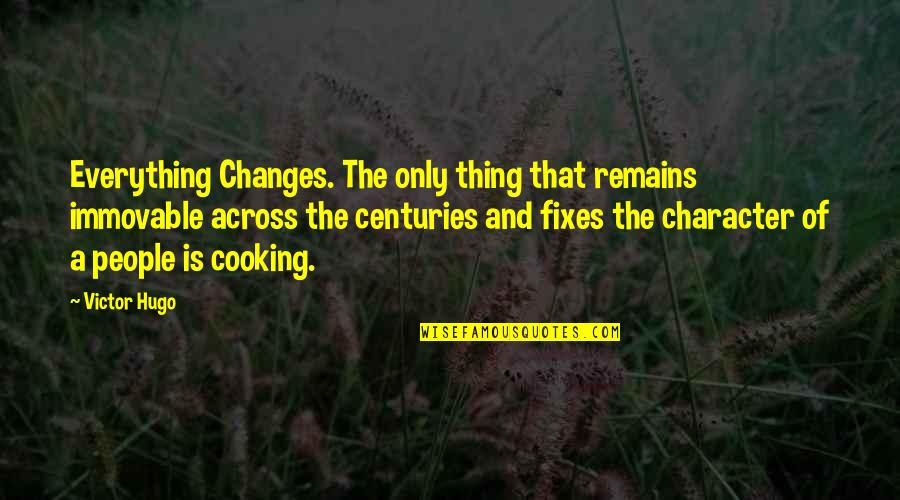 Banning Ice Quotes By Victor Hugo: Everything Changes. The only thing that remains immovable Banning Ice Quotes By Victor Hugo: Everything Changes. The only thing that remains immovable