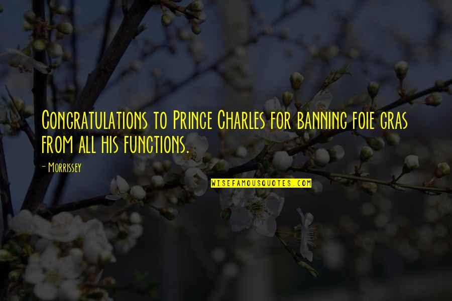 Banning Quotes By Morrissey: Congratulations to Prince Charles for banning foie gras