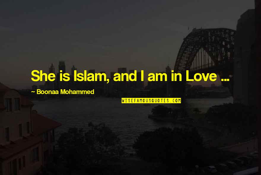 Banning The Burqa Quotes By Boonaa Mohammed: She is Islam, and I am in Love