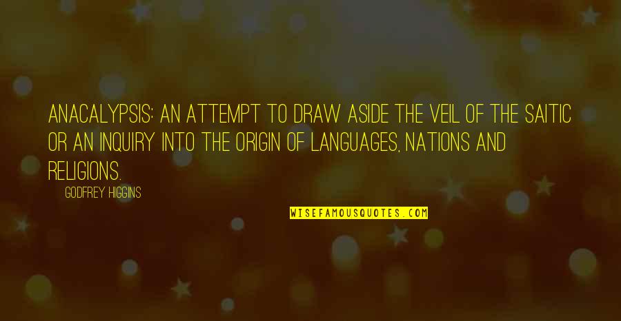 Banning Things Quotes By Godfrey Higgins: Anacalypsis: An Attempt to Draw Aside the Veil Banning Things Quotes By Godfrey Higgins: Anacalypsis: An Attempt to Draw Aside the Veil
