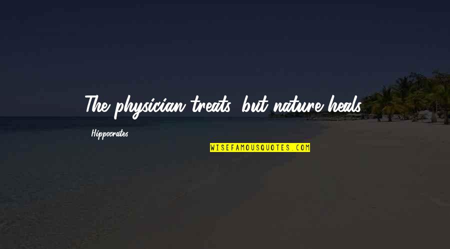 Bannor Electrical Chipping Quotes By Hippocrates: The physician treats, but nature heals.