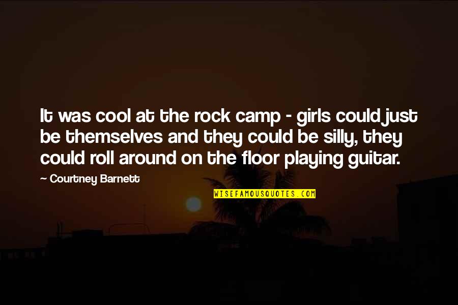 Banos Modernos Quotes By Courtney Barnett: It was cool at the rock camp - Banos Modernos Quotes By Courtney Barnett: It was cool at the rock camp -