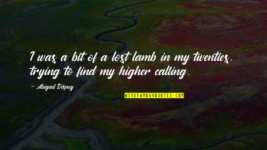 Banquito Plegable Para Quotes By Abigail Disney: I was a bit of a lost lamb