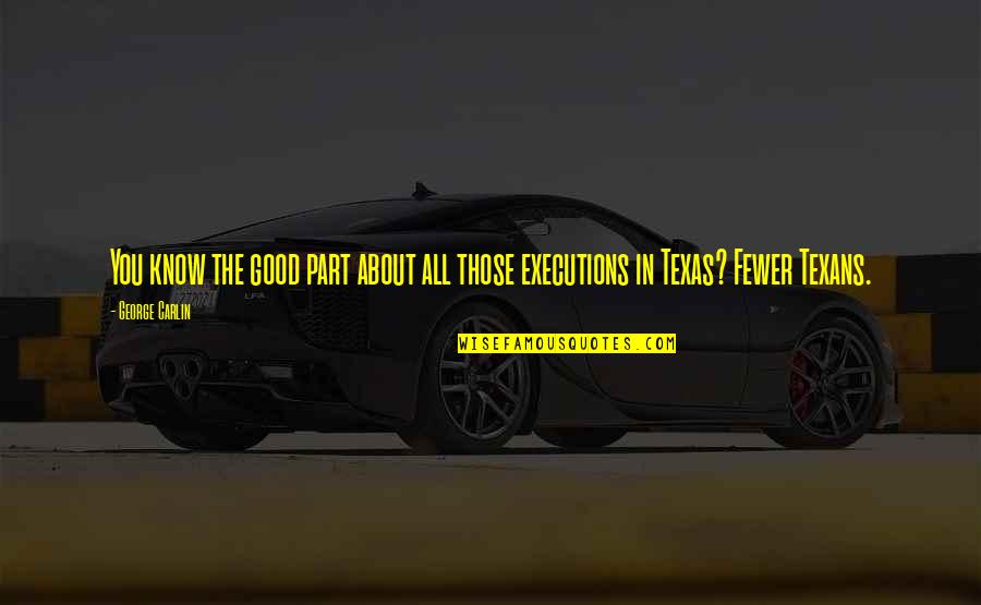Banquitos Quotes By George Carlin: You know the good part about all those