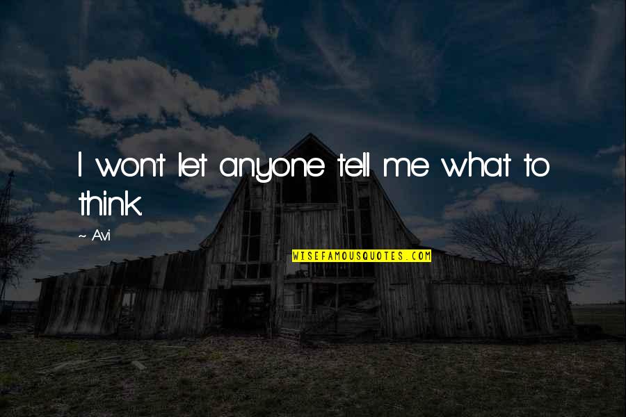 Banquo Notable Quotes By Avi: I won't let anyone tell me what to