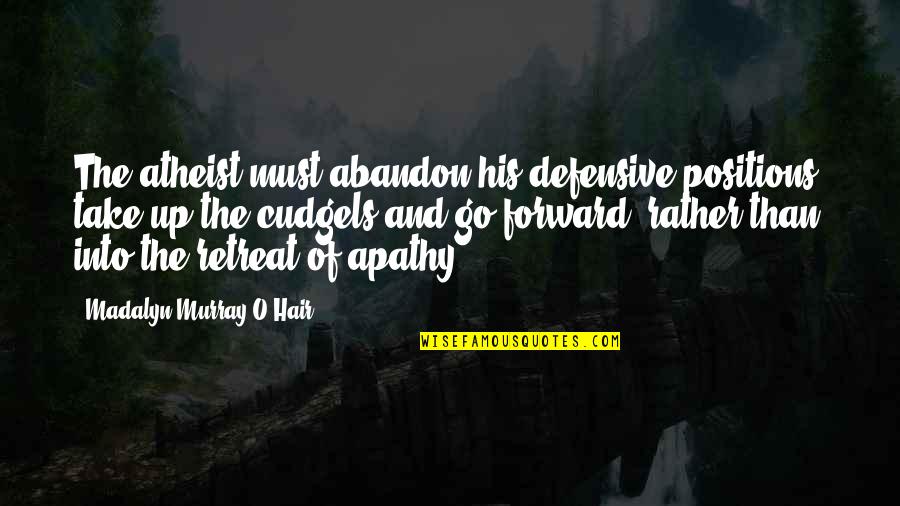 Banquo Reaction To Duncans Death Quotes By Madalyn Murray O'Hair: The atheist must abandon his defensive positions, take