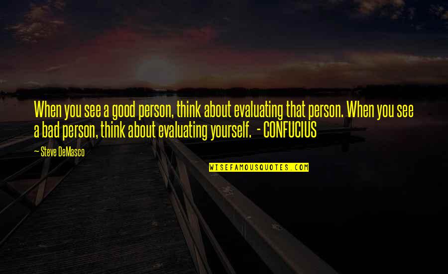 Bansang Asyano Quotes By Steve DeMasco: When you see a good person, think about