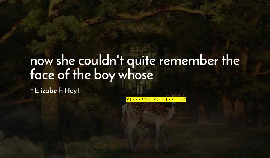 Bansbach Usa Quotes By Elizabeth Hoyt: now she couldn't quite remember the face of Bansbach Usa Quotes By Elizabeth Hoyt: now she couldn't quite remember the face of