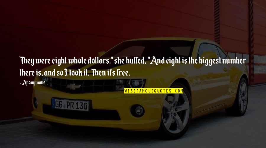 Banson Bangla Quotes By Anonymous: They were eight whole dollars," she huffed, "And Banson Bangla Quotes By Anonymous: They were eight whole dollars," she huffed, "And