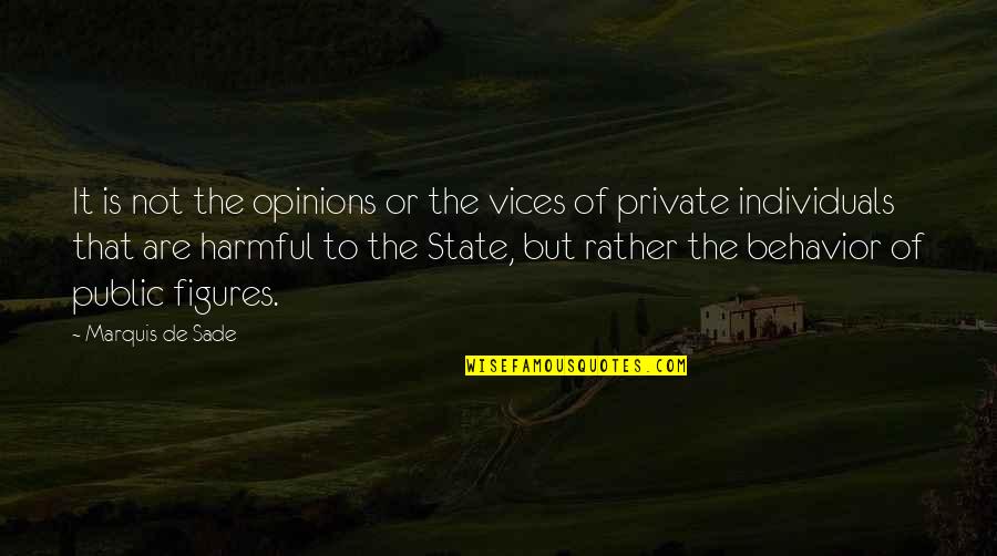 Banstead Quotes By Marquis De Sade: It is not the opinions or the vices