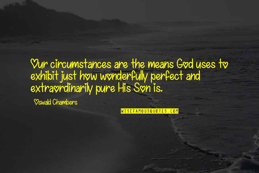 Banstead Quotes By Oswald Chambers: Our circumstances are the means God uses to