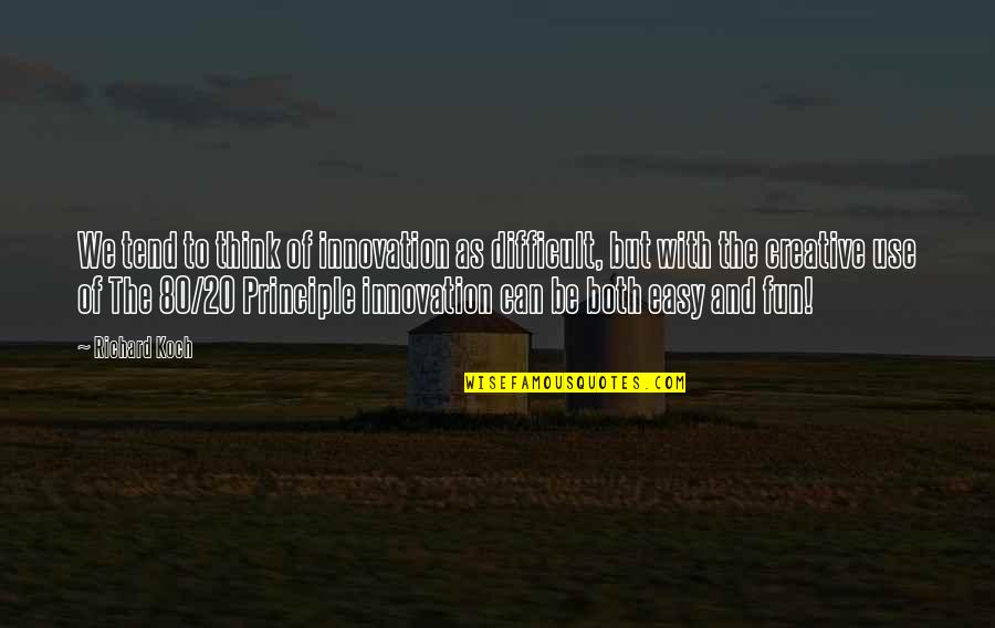 Banther And Associates Quotes By Richard Koch: We tend to think of innovation as difficult, Banther And Associates Quotes By Richard Koch: We tend to think of innovation as difficult,