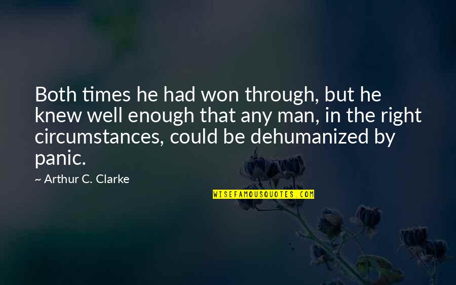 Banther Font Quotes By Arthur C. Clarke: Both times he had won through, but he Banther Font Quotes By Arthur C. Clarke: Both times he had won through, but he
