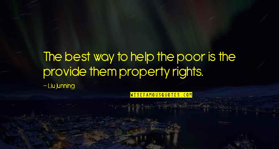 Banton Quotes By Liu Junning: The best way to help the poor is
