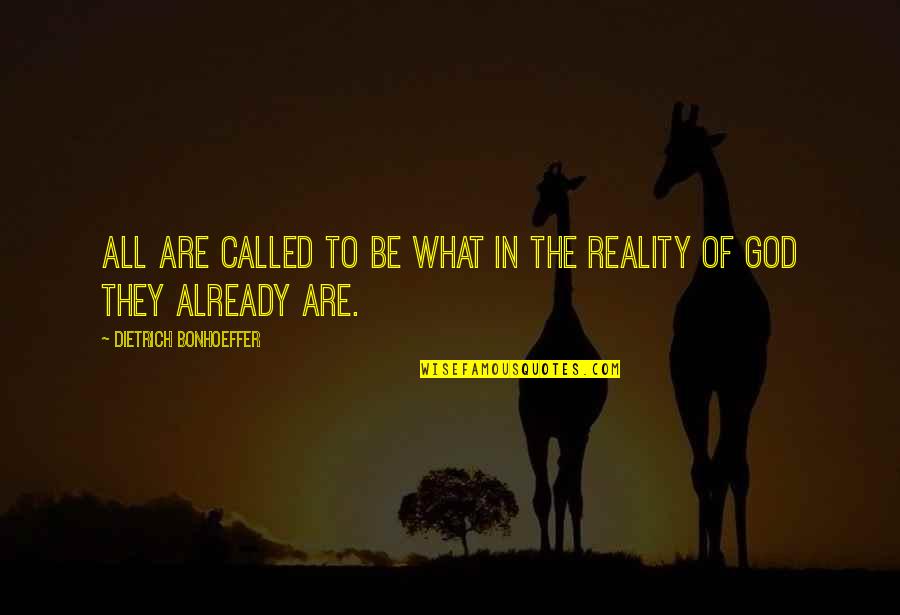 Bantry Quotes By Dietrich Bonhoeffer: All are called to be what in the Bantry Quotes By Dietrich Bonhoeffer: All are called to be what in the