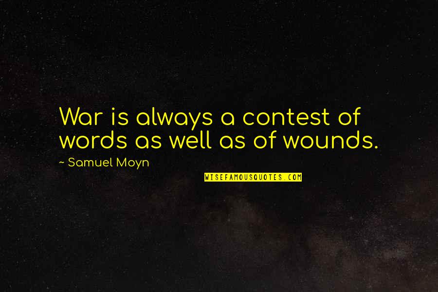 Banuti Feng Quotes By Samuel Moyn: War is always a contest of words as Banuti Feng Quotes By Samuel Moyn: War is always a contest of words as