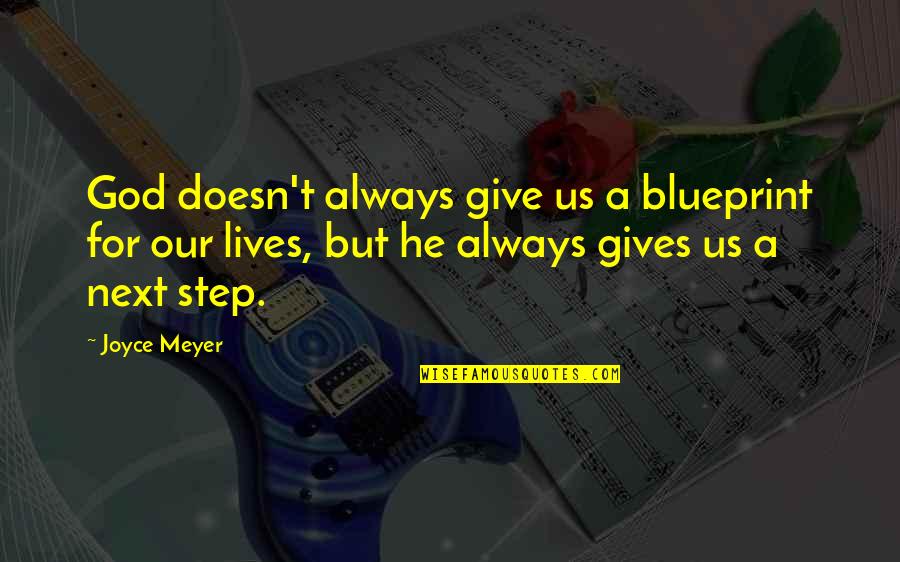 Baobab Tree Quotes By Joyce Meyer: God doesn't always give us a blueprint for