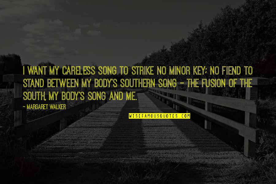 Baomii Quotes By Margaret Walker: I want my careless song to strike no