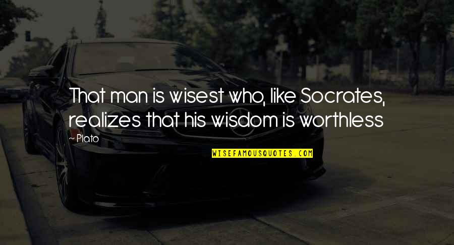 Baomix Quotes By Plato: That man is wisest who, like Socrates, realizes