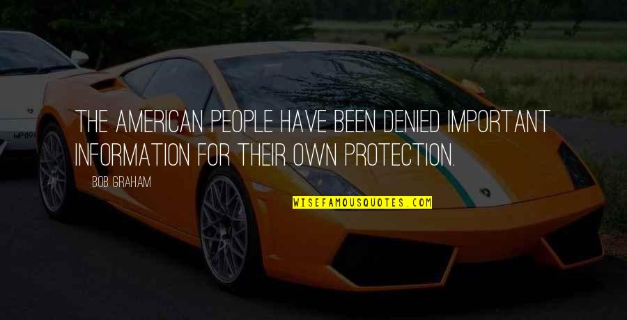 Bapia Cake Quotes By Bob Graham: The American people have been denied important information