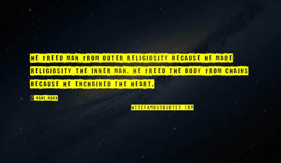 Baptism Biblical Quotes By Karl Marx: He freed man from outer religiosity because he Baptism Biblical Quotes By Karl Marx: He freed man from outer religiosity because he