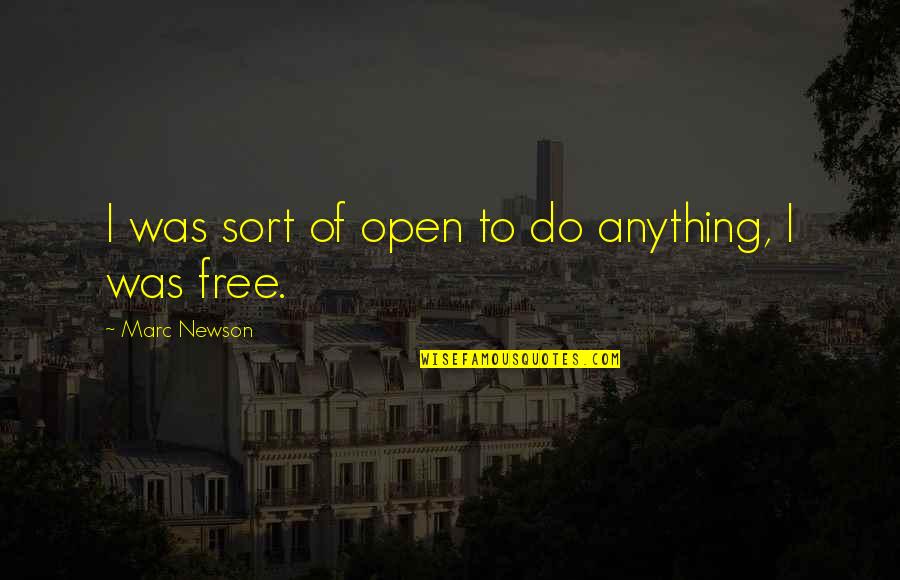 Baptism Christian Quotes By Marc Newson: I was sort of open to do anything, Baptism Christian Quotes By Marc Newson: I was sort of open to do anything,