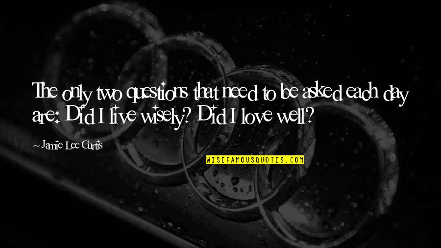 Baptism For A Baby Quotes By Jamie Lee Curtis: The only two questions that need to be