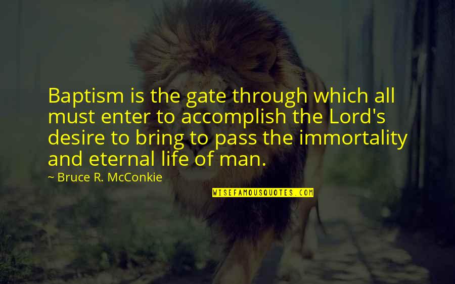 Baptism Quotes By Bruce R. McConkie: Baptism is the gate through which all must Baptism Quotes By Bruce R. McConkie: Baptism is the gate through which all must