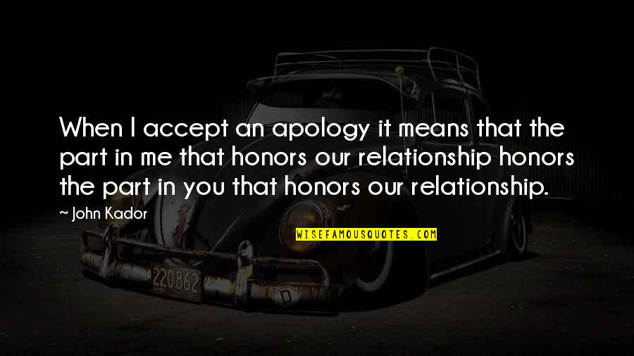 Baptist History Quotes By John Kador: When I accept an apology it means that Baptist History Quotes By John Kador: When I accept an apology it means that
