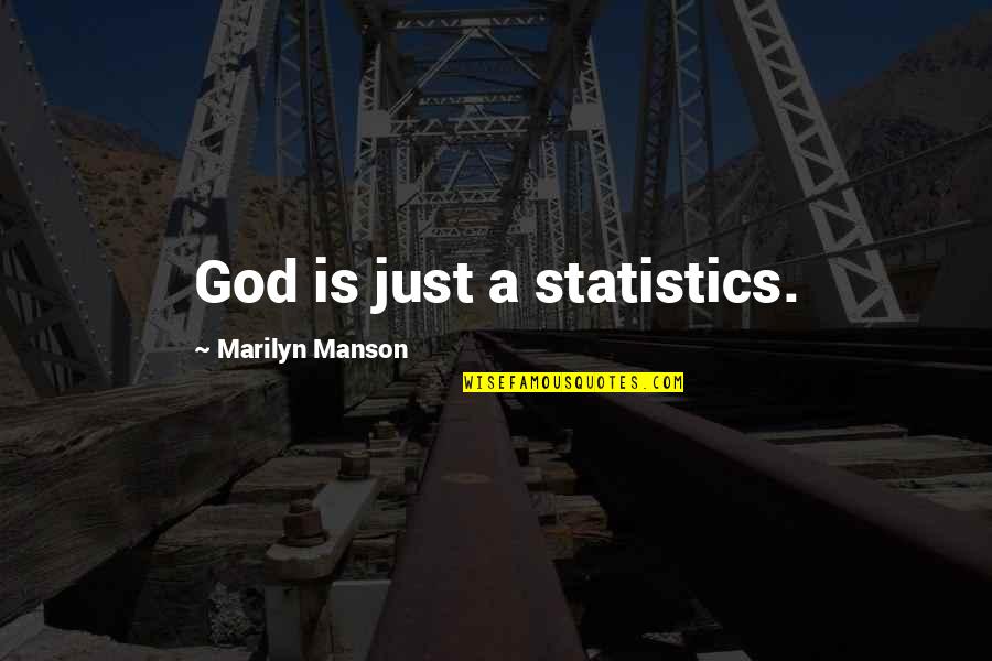 Baptist Pastor Quotes By Marilyn Manson: God is just a statistics.