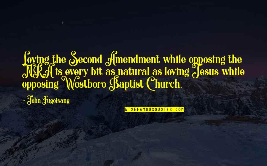 Baptist Quotes By John Fugelsang: Loving the Second Amendment while opposing the NRA