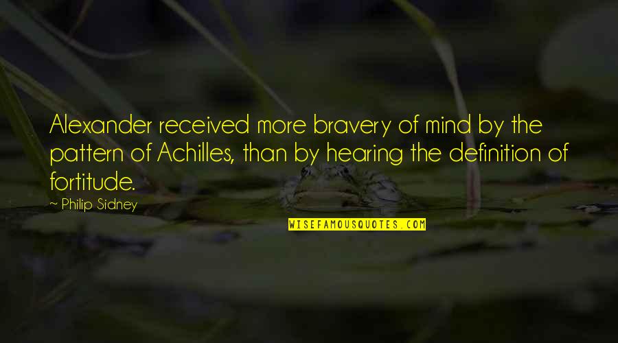 Baptiste Power Quotes By Philip Sidney: Alexander received more bravery of mind by the