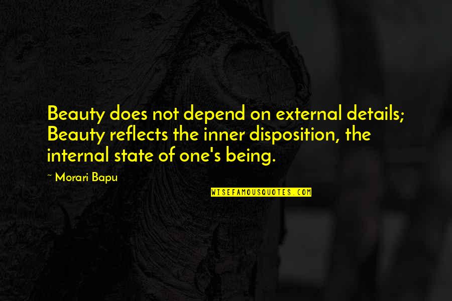 Bapu Quotes By Morari Bapu: Beauty does not depend on external details; Beauty Bapu Quotes By Morari Bapu: Beauty does not depend on external details; Beauty