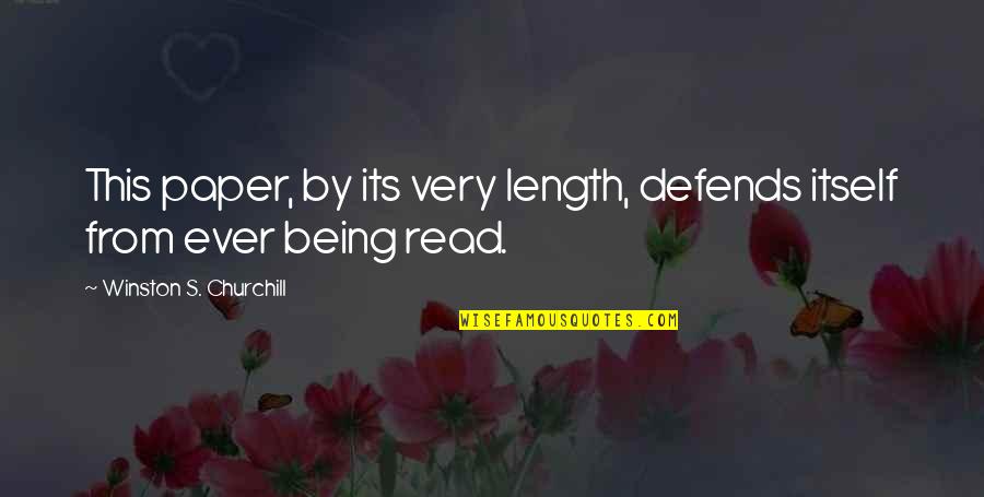 Baqarah By Sheikh Quotes By Winston S. Churchill: This paper, by its very length, defends itself Baqarah By Sheikh Quotes By Winston S. Churchill: This paper, by its very length, defends itself