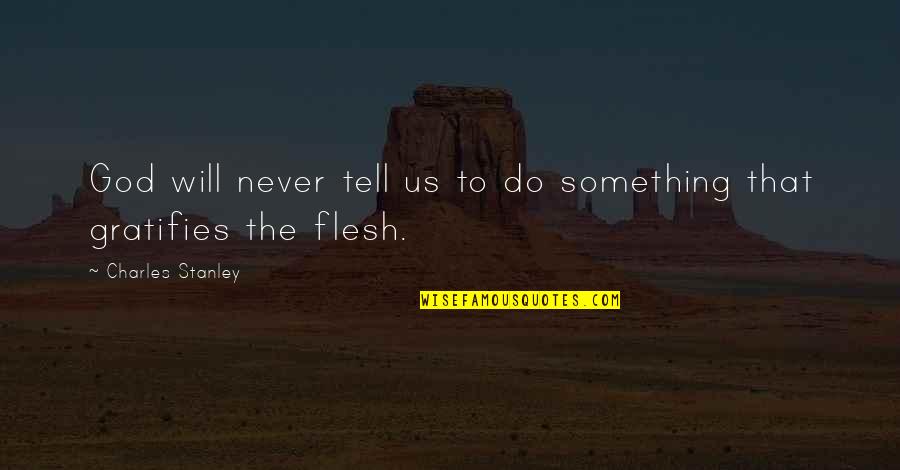 Bar And Restaurant Quotes By Charles Stanley: God will never tell us to do something Bar And Restaurant Quotes By Charles Stanley: God will never tell us to do something