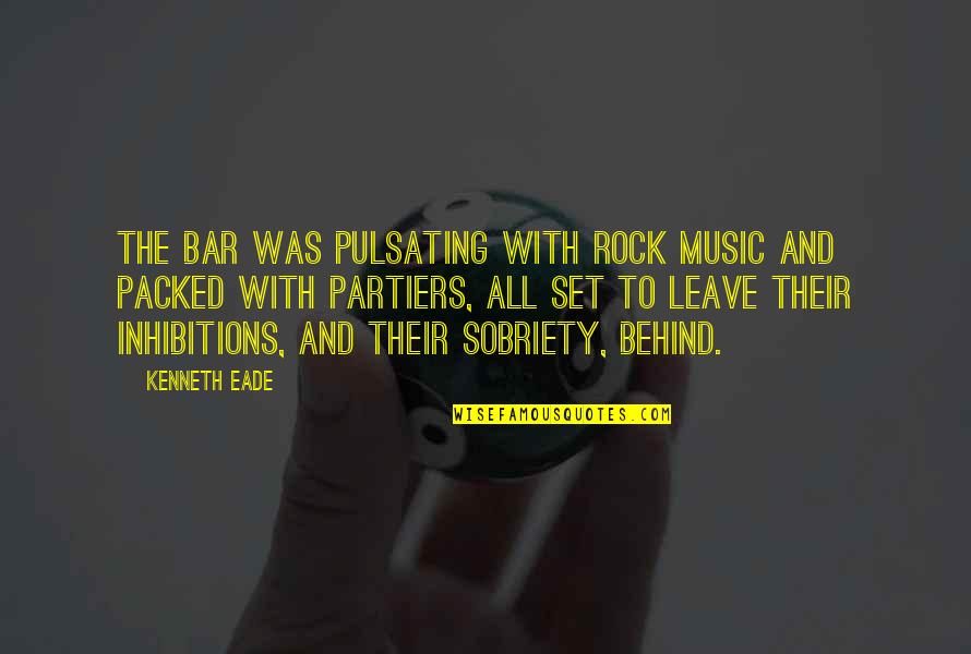 Bar B Q Party Quotes By Kenneth Eade: The bar was pulsating with rock music and