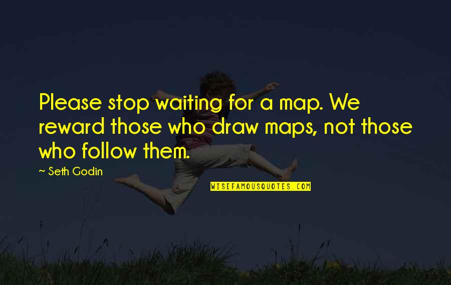 Bar Chart Option Quotes By Seth Godin: Please stop waiting for a map. We reward