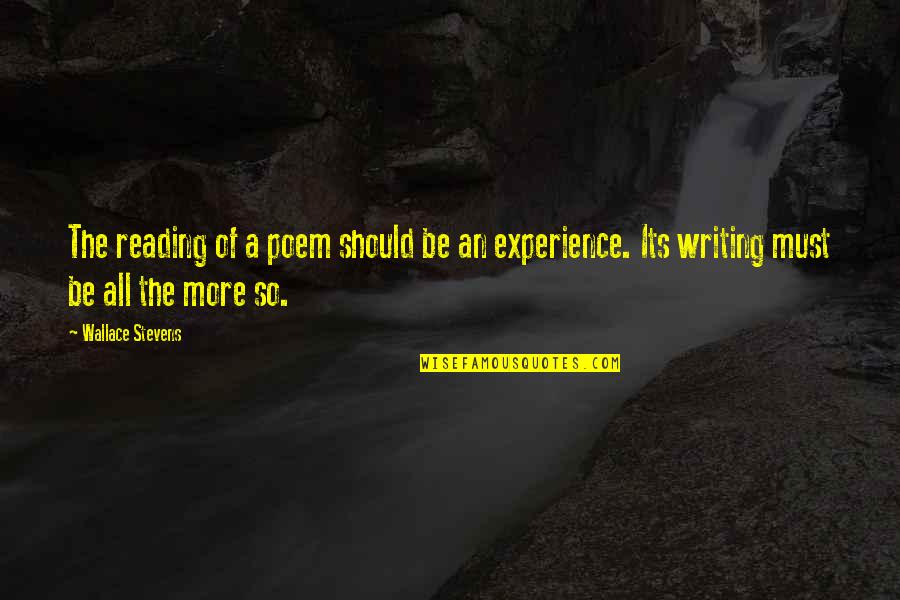 Bar Examinees Quotes By Wallace Stevens: The reading of a poem should be an Bar Examinees Quotes By Wallace Stevens: The reading of a poem should be an
