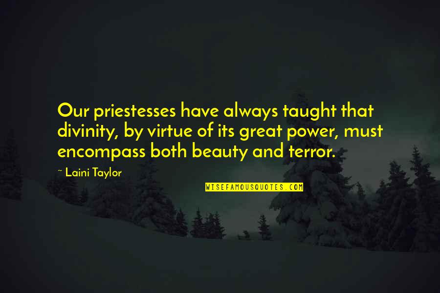 Bar Flaubert Quotes By Laini Taylor: Our priestesses have always taught that divinity, by